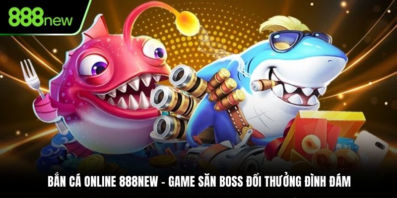 Bắn Cá Online