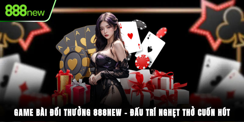 Game bài đổi thưởng