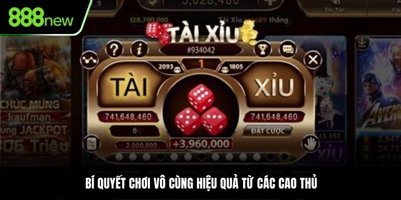 Bí quyết chơi vô cùng hiệu quả từ các cao thủ