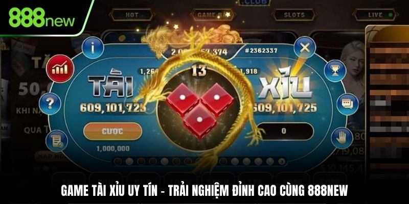 Game Tài Xỉu Uy Tín