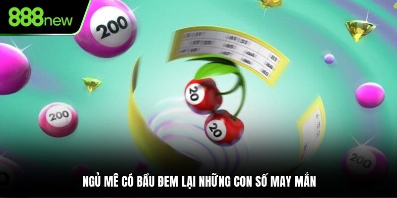 Ngủ mê có bầu đem lại những con số may mắn