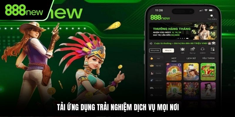 Tải ứng dụng trải nghiệm dịch vụ mọi nơi