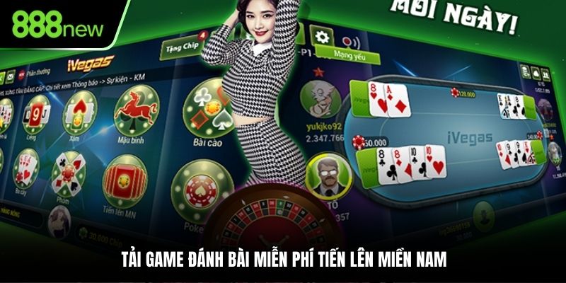 Tải game đánh bài miễn phí Tiến Lên Miền Nam