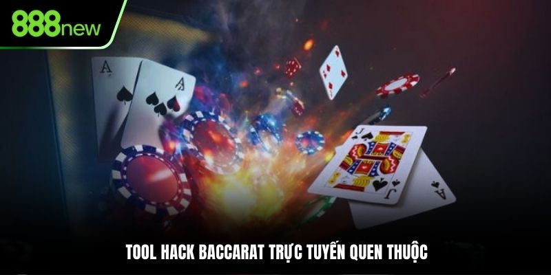 Tool hack Baccarat trực tuyến quen thuộc