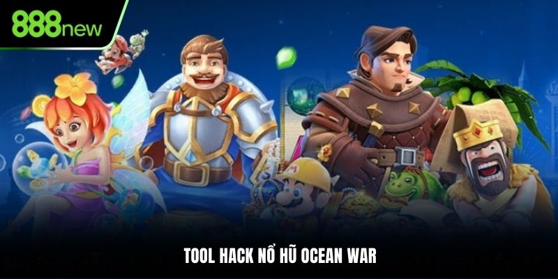 Tool hack nổ hũ Ocean War