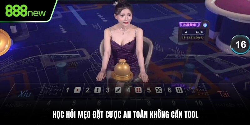 Học hỏi mẹo đặt cược an toàn không cần tool